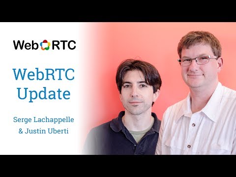 WebRTC Update - UC_x5XG1OV2P6uZZ5FSM9Ttw