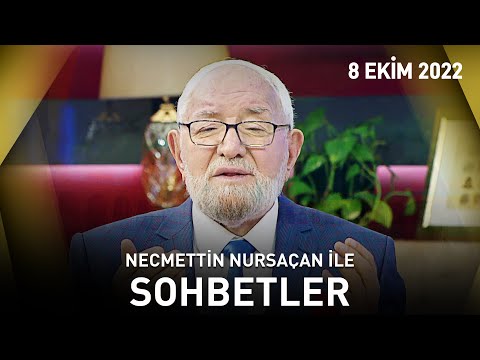 Necmettin Nursaçan'la Sohbetler - 8 Ekim 2022