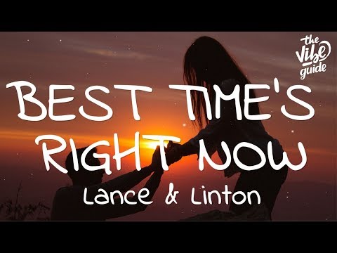 Lance & Linton - Best Time's Right Now (Lyrics) - UCxH0sQJKG6Aq9-vFIPnDZ2A