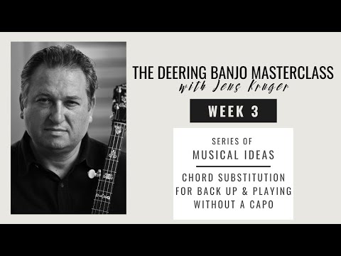 Deering Banjo Masterclass with Jens Kruger | Ep. 3 - Chord Substitution & Playing Without a Capo