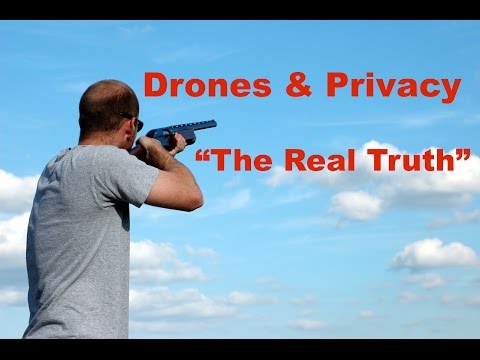 Drones and Privacy "The Real Truth" - UCtDp10vrj95d0m0y3vw9kfg