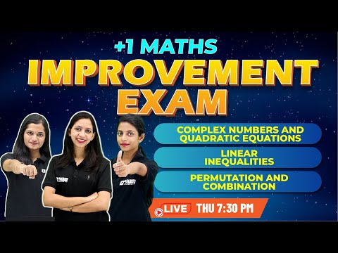 +1 Improvement Exam | Maths | Complex Numbers/Linear Inequalities/Permutations and Combinations