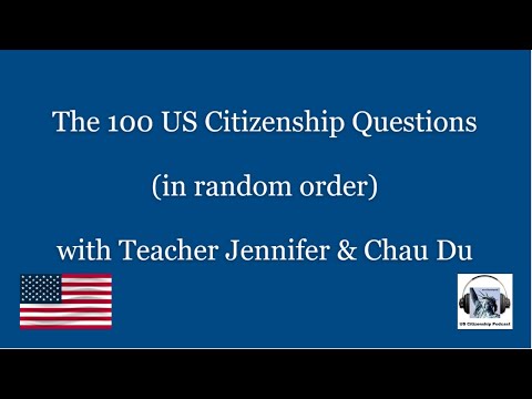 The 100 US Citizenship Questions (in random order) with Teacher Jennifer & Chau Du