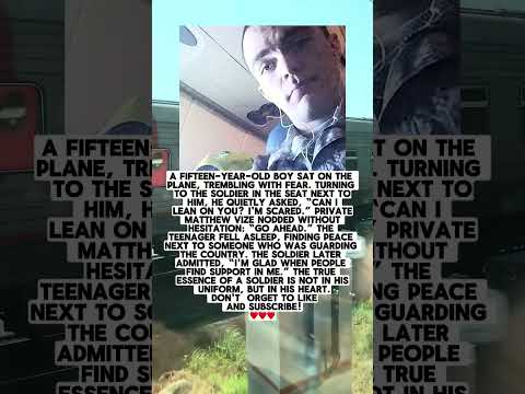 A 15-Year-Old Boy Was Sitting On A Plane, Trembling With Fear, When He Turned To A Soldier...