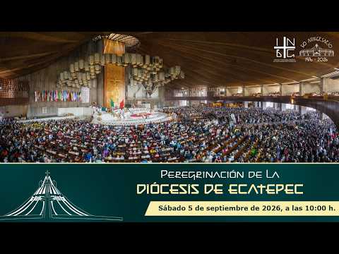Diócesis de Ecatepec, 5 de  Septiembre de 2026, 10:00 h.