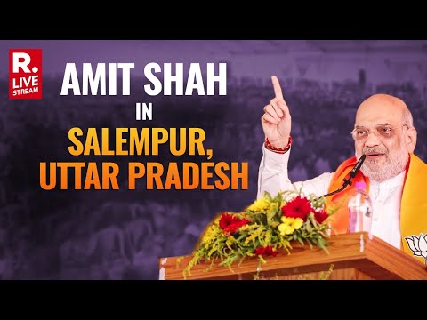 Amit Shah In Salempur, Uttar Pradesh: Lok Sabha Elections 2024 | Elections 2024 | Republic TV LIVE