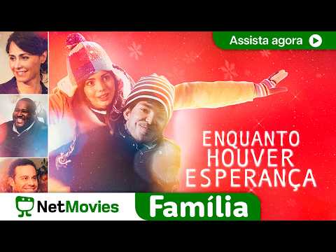 Enquanto Houver Esperança - FILME COMPLETO DUBLADO E GRÁTIS | NetMovies Família