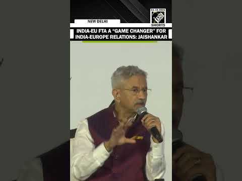 India-EU <strong>FTA</strong> “Game Changer” in How Both Sides Perceive Each Other: Jaishankar
