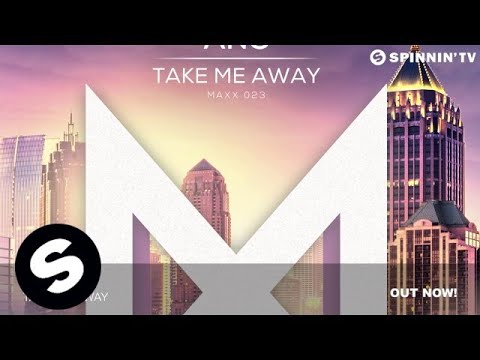 ANG - Take Me Away - UCpDJl2EmP7Oh90Vylx0dZtA