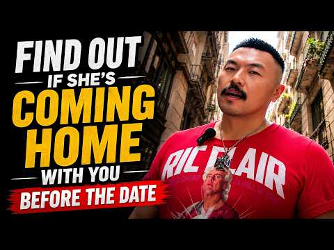 Find Out if She's Coming Home with You BEFORE the Date