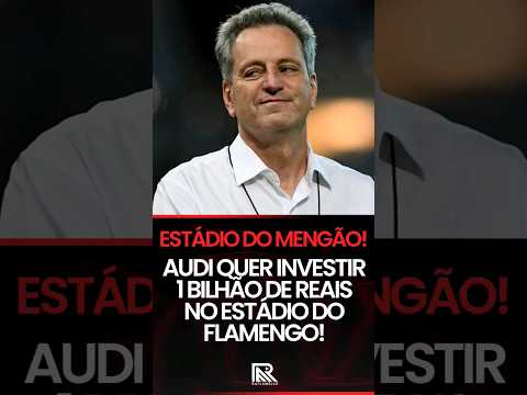 Audi quer investir no estádio do Flamengo para ter naming rights! #flamengo #futebol