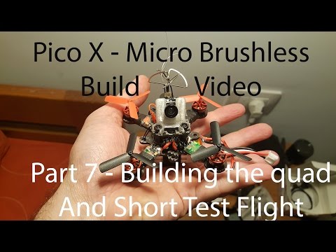 Pico X - Micro Brushless Part 7 - Finishing the build and a short test flight - UCOs-AacDIQvk6oxTfv2LtGA