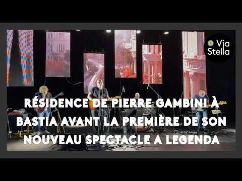 Résidence de Pierre Gambini à Bastia avant la première de son nouveau spectacle A legenda.
