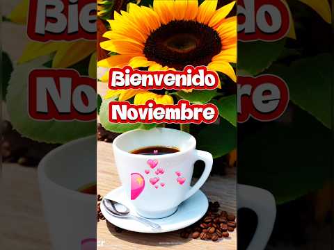 Bienvenido Noviembre para Ti 🙏💖#noviembre2025