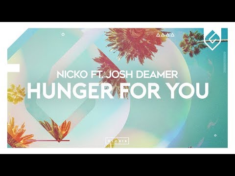 NICKO feat. Josh Deamer - Hunger for you (Radio Edit) - UCAHlZTSgcwNNpf8LV3E6kDQ