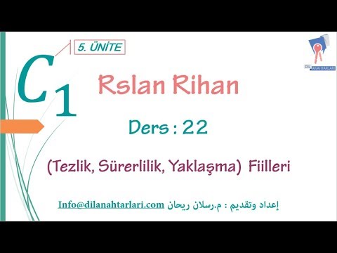 تعلم اللغة التركية (الدرس الثاني والعشرون من المستوى C1) (أفعال الإستعجال والاستمرار والتقريب )