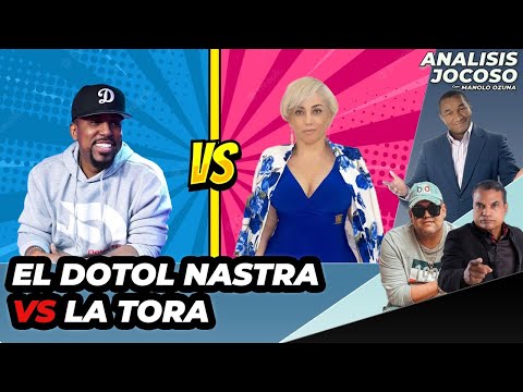 ANALISIS JOCOSO - EL DOTOL NASTRA VS. LA TORA