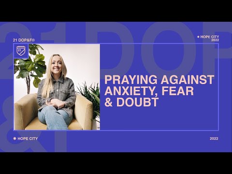 Day 14: Praying Against Anxiety, Fear, & Doubt  Payton Bates  21 Days of Prayer & Fasting