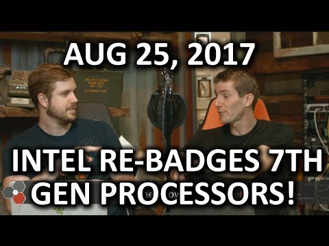 Intel 8th Gen CPUs ACTUALLY REBRANDS?? - WAN Show August 25, 2017 - UCXuqSBlHAE6Xw-yeJA0Tunw