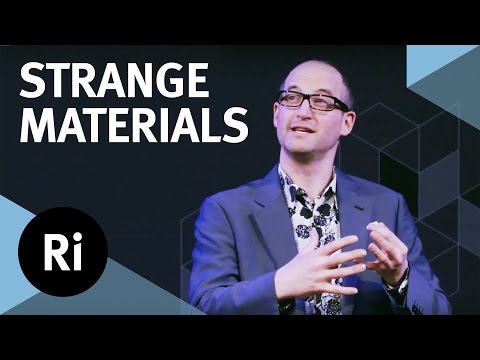 Strange Materials with Mark Miodownik - UCYeF244yNGuFefuFKqxIAXw