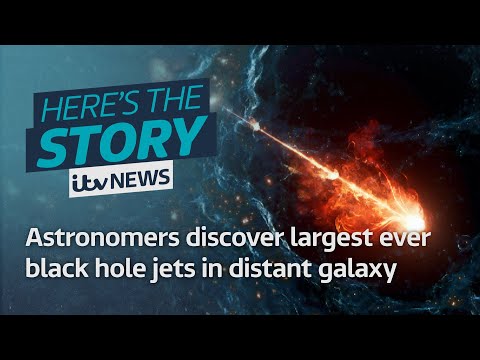 Astronomers discover largest ever black hole jets in distant galaxy | ITV News
