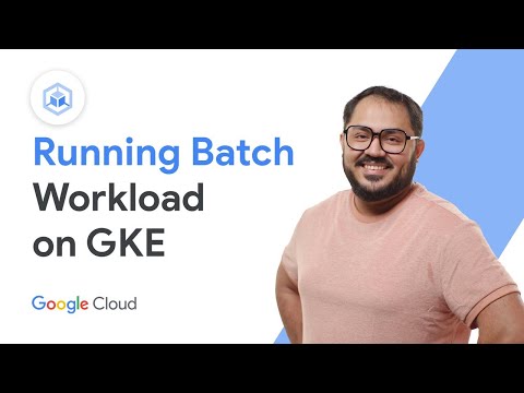 Why GKE is perfect for running batch workloads