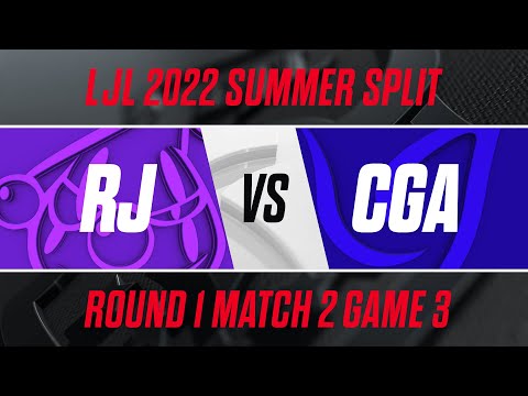 RJ vs CGA｜LJL 2022 Summer Split Playoffs Round 1 Match 2 Game 3