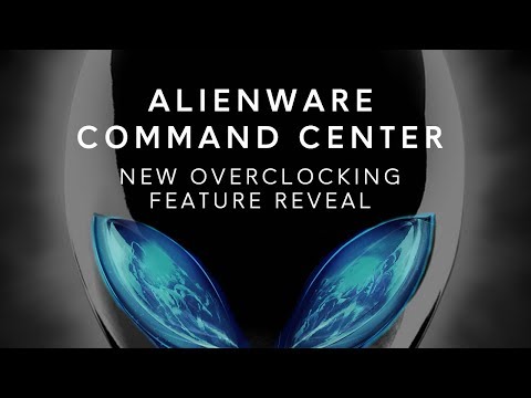 New Alienware Command Center: CPU, GPU, RAM Overclocking Software