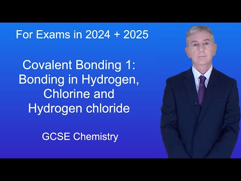 GCSE Chemistry Revision “Covalent Bonding 1: Bonding in Hydrogen, Chlorine and Hydrogen chloride”