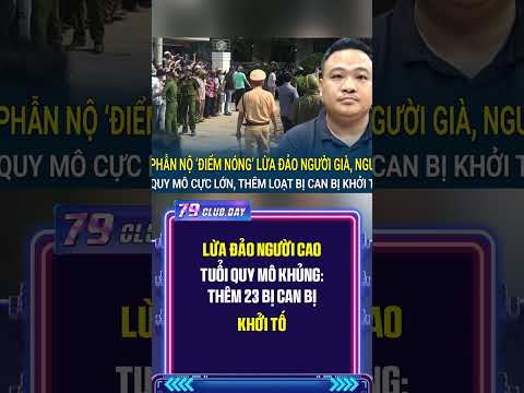 Lừa đảo người cao tuổi quy mô khủng: Thêm 23 bị can bị khởi tố