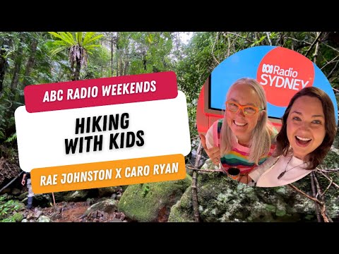 Hiking with kids - My chat on ABC Radio with Rae Johnston