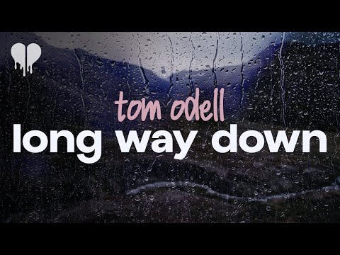 tom odell - long way down (lyrics)