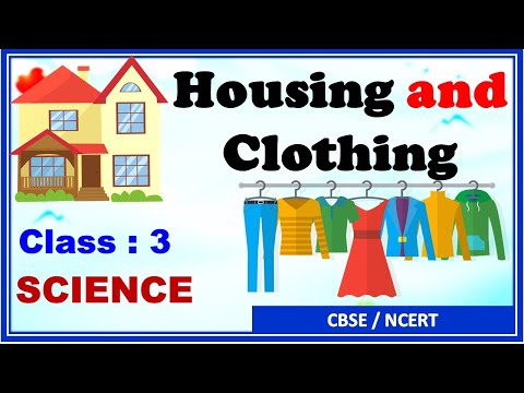 Housing and Clothing || Class - 3 Science || CBSE / NCERT || Full Chapter || Keeping house clean