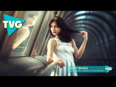 Baby Bash - Suga Suga (Jerry Folk Remix) - UCouV5on9oauLTYF-gYhziIQ