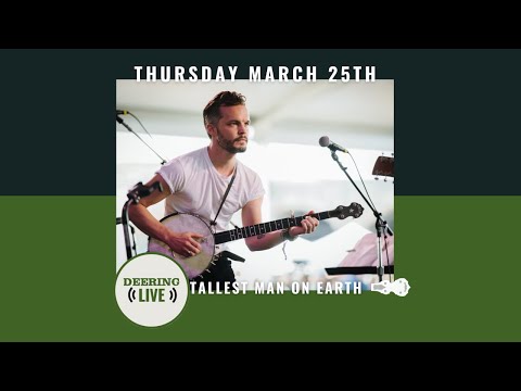 Deering Live - The Tallest Man on Earth