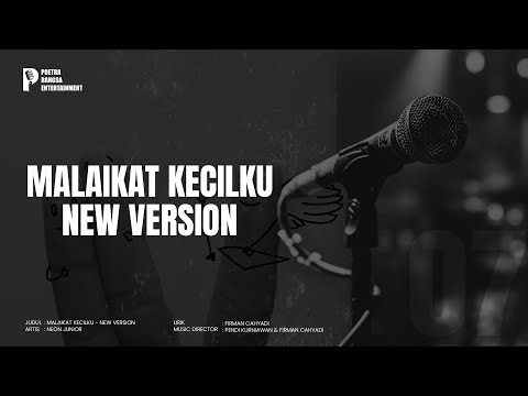 MALAIKAT KECILKU (NEW VERSION) - NEON JUNIOR (OFFICIAL LYRIC VIDEO)