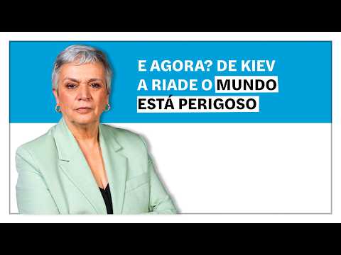 Helena Matos: E agora? De Kiev a Riade o mundo está perigoso
