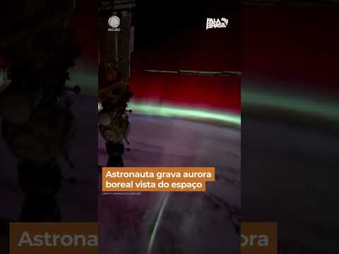 Astronauta grava aurora boreal vista do espaço #shorts