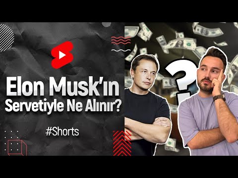 Elon Musk’ın tüm serveti ile neler alabilirsiniz? #shorts