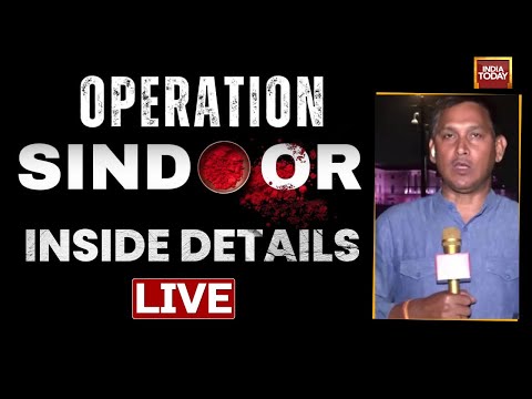 LIVE: Operation Sindoor Inside Details | India Attacks Pakistan |India Today Exclusive Ground Report