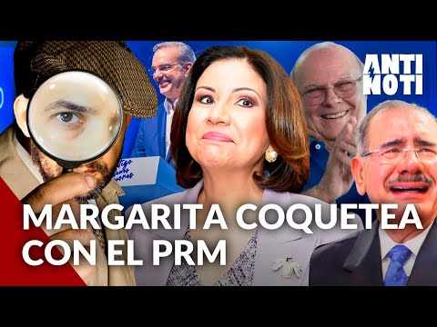 Margarita Cedeño Está Coqueteando Con El PRM | Antinoti
