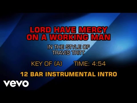 Travis Tritt - Lord Have Mercy On The Working Man (Karaoke) - UCQHthJbbEt6osR39NsST13g