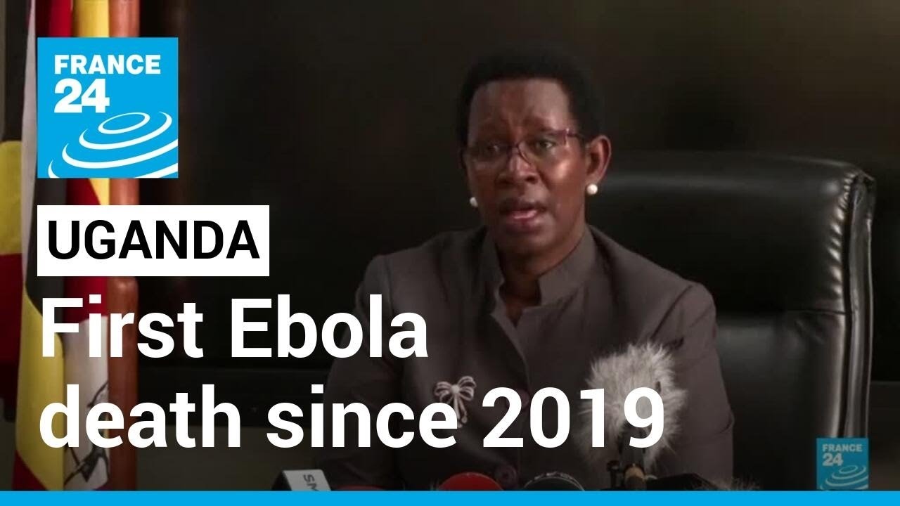 Uganda declares first Ebola death since 2019 • FRANCE 24 English