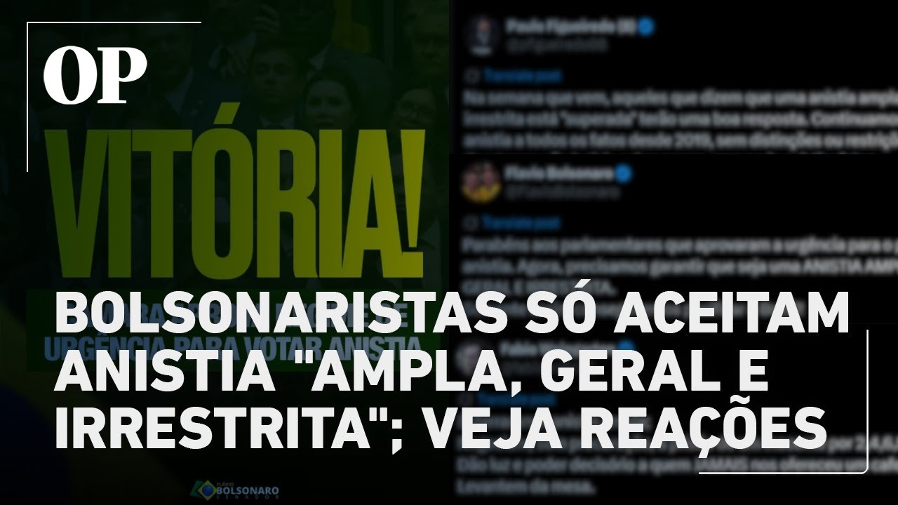 Bolsonaristas só aceitam anistia ampla geral e irrestrita veja reações