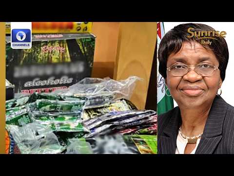 NAFDAC DG Speaks On Sachet Alcohol Ban, Regulation Of Fufu, Oranges, Others