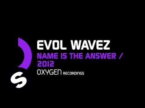 Evol  Wavez - 2012 (Original Mix) - UCpDJl2EmP7Oh90Vylx0dZtA