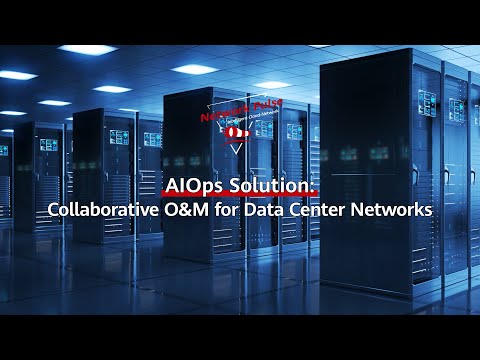 Huawei AIOps Solution Collaborative O&M for Data Center Networks