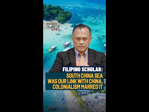 Filipino scholar: South China Sea was our link with China, colonialism marred it