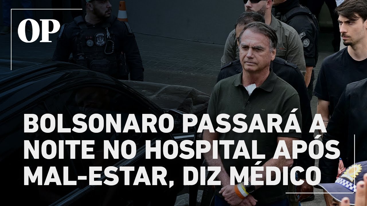 Bolsonaro passará a noite em hospital de Brasília após mal estar e queda de pressão