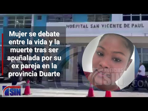 Mujer se debate entre la vida y la muerte tras ser apuñalada por su ex pareja en la provincia Duarte